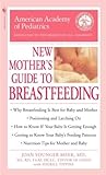 The American Academy of Pediatrics New Mother's Guide to Brea... by Joan Younger Meek