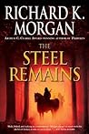 The Steel Remains by Richard K. Morgan