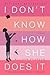 I Don't Know How She Does It by Allison Pearson