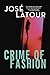 Crime of Fashion by José Latour