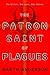 The Patron Saint of Plagues: A Novel