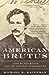 American Brutus: John Wilke...