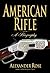 American Rifle: A Biography