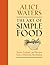 The Art of Simple Food by Alice Waters