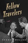 Fellow Travelers by Thomas Mallon