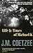 Life and Times of Michael K by J.M. Coetzee