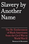 Slavery by Another Name by Douglas A. Blackmon