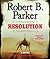 Resolution (Virgil Cole & Everett Hitch, #2) by Robert B. Parker