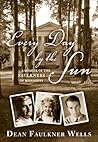 Every Day by the Sun by Dean Faulkner Wells