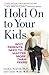 Hold On to Your Kids by Gordon Neufeld