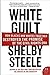 White Guilt: How Blacks and Whites Together Destroyed the Promise of the Civil Rights Era