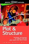 Plot & Structure: Techniques and Exercises for Crafting a Plot That Grips Readers from Start to Finish