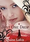 Just One Drop by Quinn Loftis