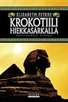 Krokotiili hiekkasärkällä (Amelia Peabody, #1)