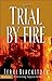 Trial by Fire by Terri Blackstock