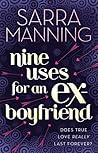 Nine Uses for an Ex-Boyfriend by Sarra Manning