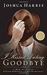 I Kissed Dating Goodbye by Joshua Harris