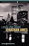 I Pass Like Night by Jonathan Ames