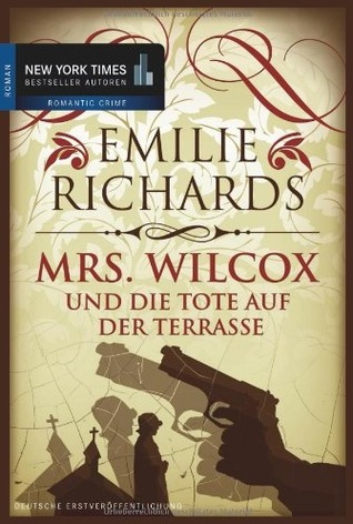 Mrs. Wilcox und die Tote auf der Terrasse by Emilie Richards