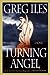 Turning Angel (Penn Cage #2) by Greg Iles