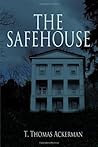 The Safehouse by T. Thomas Ackerman