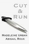 Cut & Run by Madeleine Urban