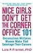 Nice Girls Don't Get the Corner Office: 101 Unconscious Mistakes Women Make That Sabotage Their Careers