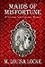 Maids of Misfortune (A Victorian San Francisco Mystery #1)