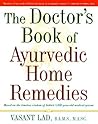 The Complete Book of Ayurvedic Home Remedies by Vasant Dattatray Lad