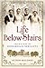 Life Below Stairs: True Lives of Edwardian Servants