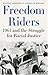 Freedom Riders: 1961 and the Struggle for Racial Justice (Pivotal Moments in American History)