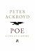 Poe A Life Cut Short by Peter Ackroyd