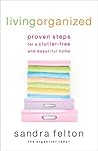 Book cover for Living Organized: Proven Steps for a Clutter-Free and Beautiful Home