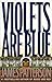 Violets Are Blue (Alex Cross, #7) by James Patterson