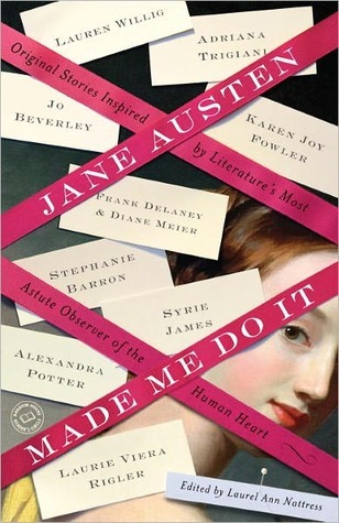 Jane Austen Made Me Do It by Adriana Trigiani