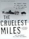 The Cruelest Miles by Gay Salisbury