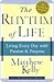 The Rhythm of Life: Living Every Day with Passion and Purpose