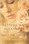 Tatiana and Alexander by Paullina Simons