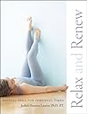 Relax and Renew by Judith Hanson Lasater