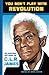 You Don't Play With Revolution: The Montreal Lectures of C.L.R. James