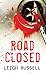 Road Closed by Leigh Russell