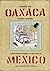 Diario de Oaxaca: A Sketchbook Journal of Two Years in Mexico