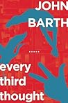 Every Third Thought by John Barth