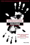 Uprooting Racism: How White People Can Work for Racial Justice