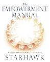 The Empowerment Manual by Starhawk