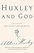 Huxley and God: Essays on Religious Experience