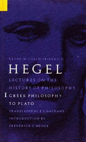 Lectures on the History of Philosophy 1 by Georg Wilhelm Friedrich Hegel