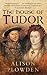 The House of Tudor