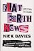 Flat Earth News by Nick Davies