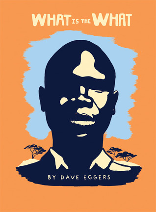 What Is the What by Dave Eggers